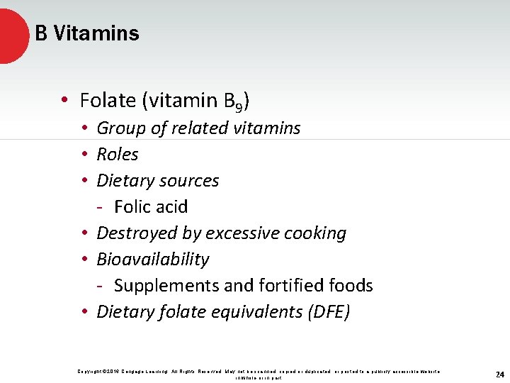 B Vitamins • Folate (vitamin B 9) • Group of related vitamins • Roles