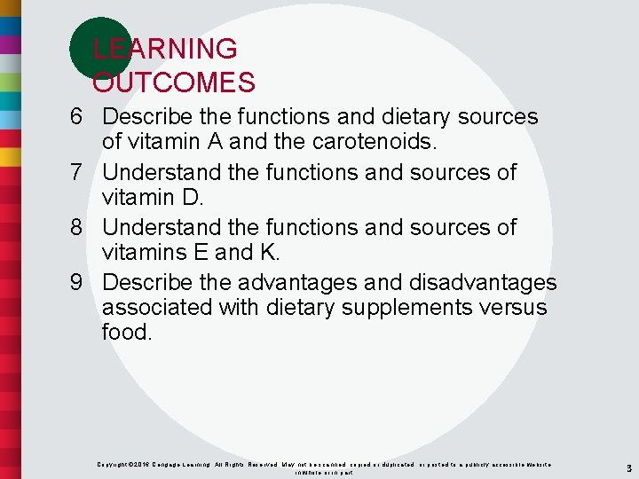 LEARNING OUTCOMES 6 Describe the functions and dietary sources of vitamin A and the