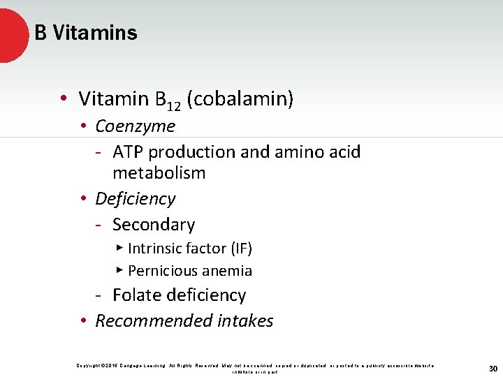 B Vitamins • Vitamin B 12 (cobalamin) • Coenzyme - ATP production and amino
