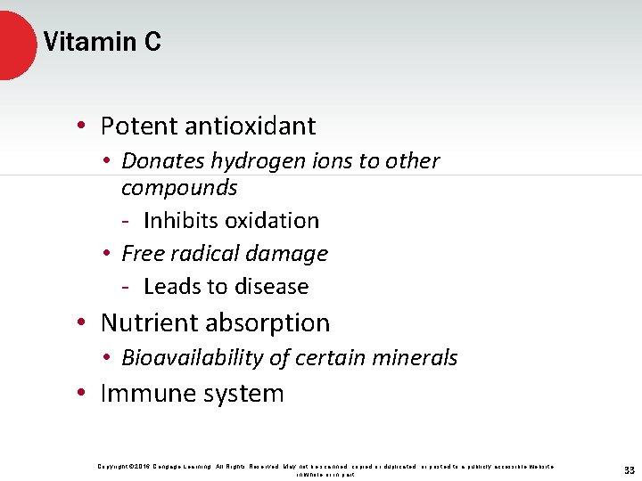 Vitamin C • Potent antioxidant • Donates hydrogen ions to other compounds - Inhibits