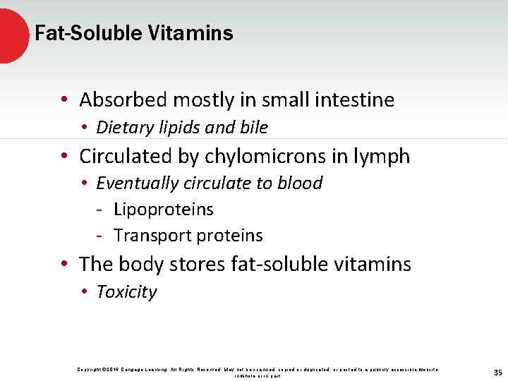 Fat-Soluble Vitamins • Absorbed mostly in small intestine • Dietary lipids and bile •