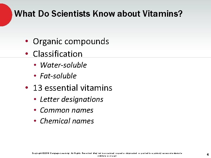 What Do Scientists Know about Vitamins? • Organic compounds • Classification • Water-soluble •