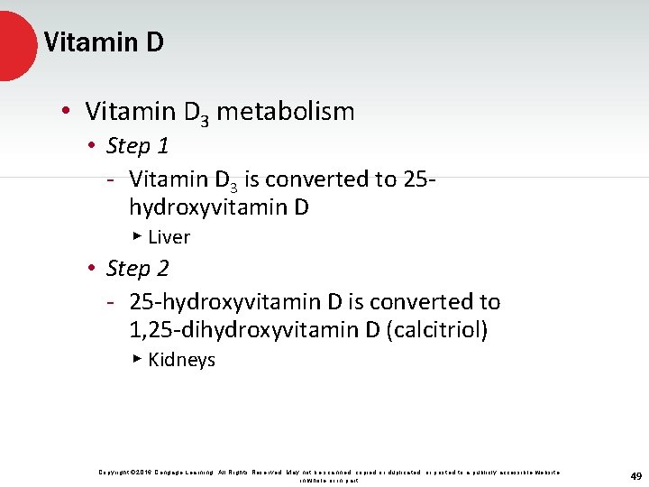 Vitamin D • Vitamin D 3 metabolism • Step 1 - Vitamin D 3