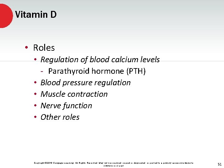 Vitamin D • Roles • Regulation of blood calcium levels - Parathyroid hormone (PTH)