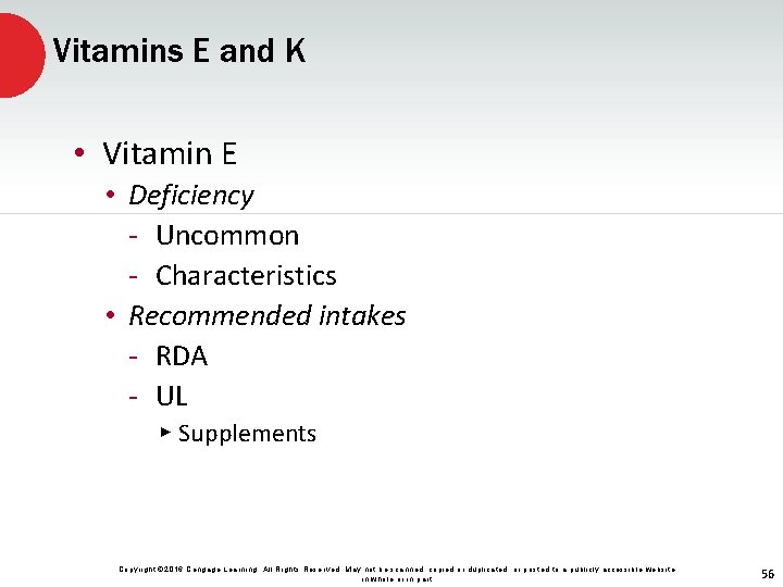 Vitamins E and K • Vitamin E • Deficiency - Uncommon - Characteristics •