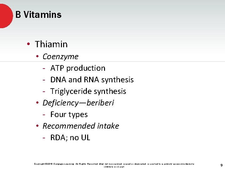 B Vitamins • Thiamin • Coenzyme - ATP production - DNA and RNA synthesis