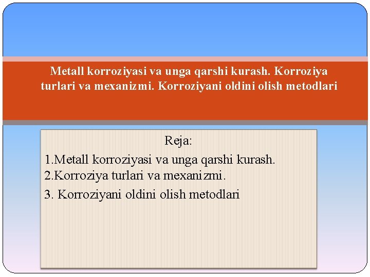 Metall korroziyasi va unga qarshi kurash. Korroziya turlari va mexanizmi. Korroziyani oldini olish metodlari