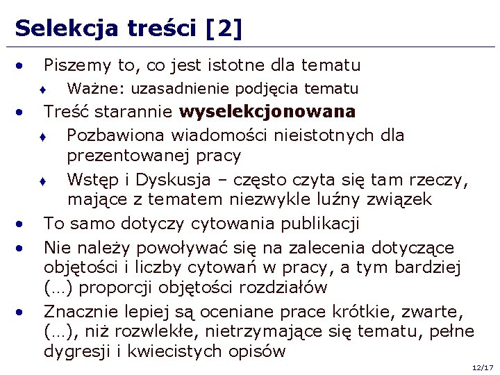 Selekcja treści [2] • Piszemy to, co jest istotne dla tematu ♦ Ważne: uzasadnienie