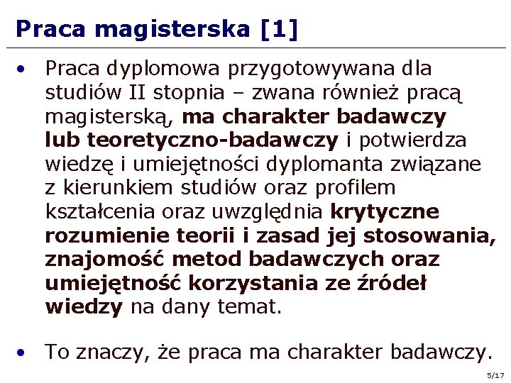 Praca magisterska [1] • Praca dyplomowa przygotowywana dla studiów II stopnia – zwana również