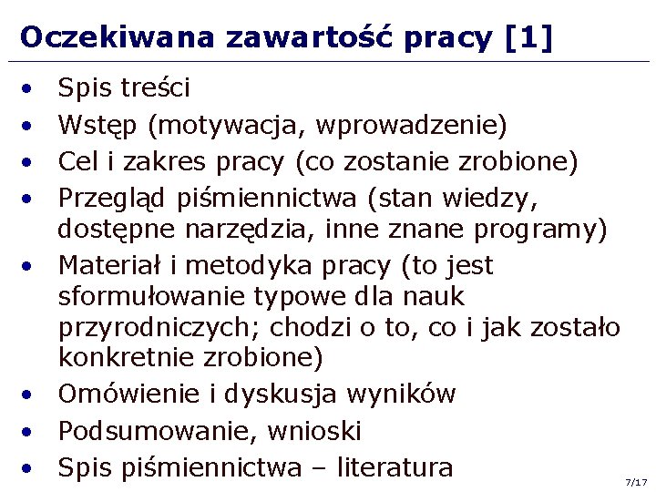 Oczekiwana zawartość pracy [1] • • Spis treści Wstęp (motywacja, wprowadzenie) Cel i zakres