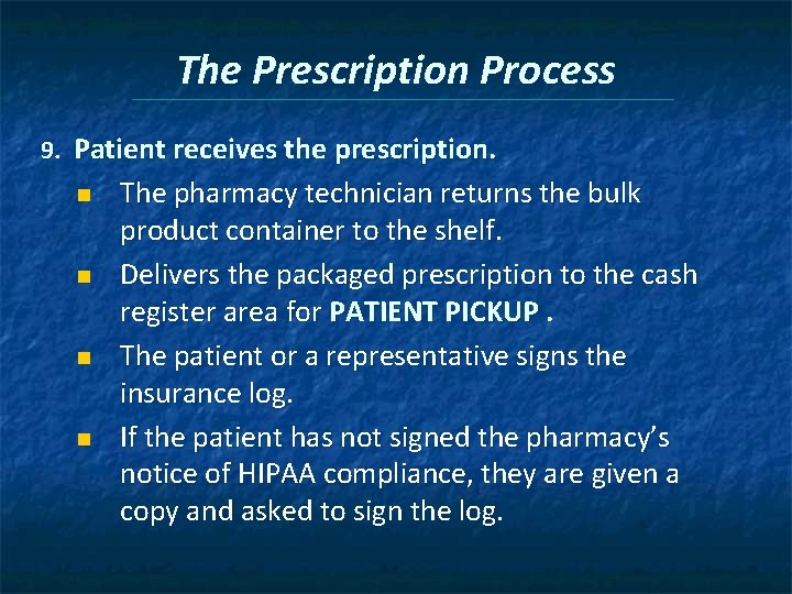 The Prescription Process 9. Patient receives the prescription. n n The pharmacy technician returns