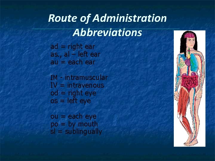 Route of Administration Abbreviations ad = right ear as. , al – left ear