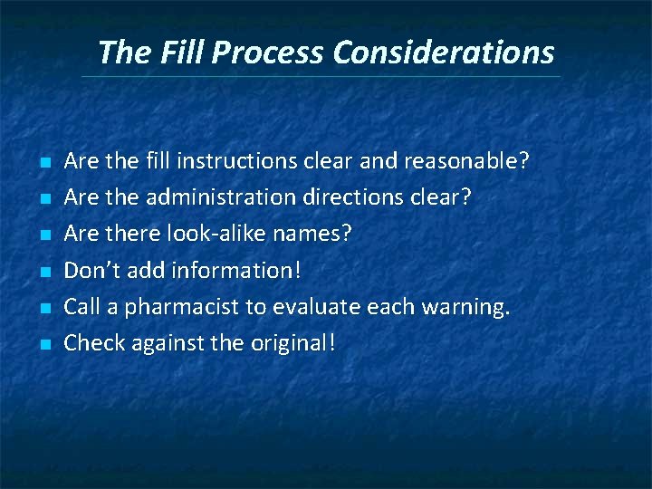 The Fill Process Considerations n n n Are the fill instructions clear and reasonable?