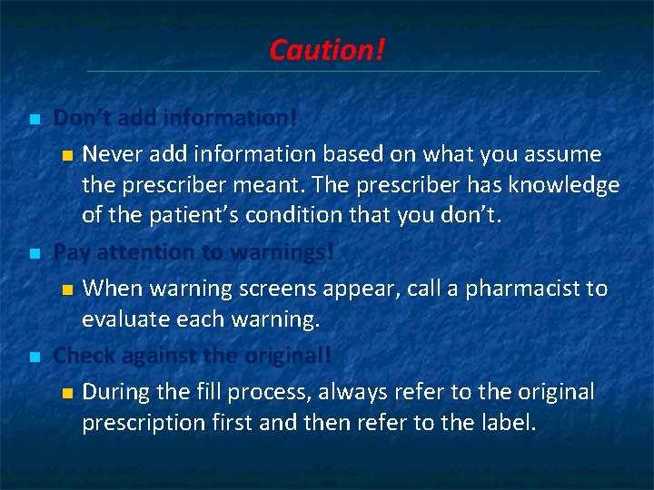 Caution! n n n Don’t add information! n Never add information based on what