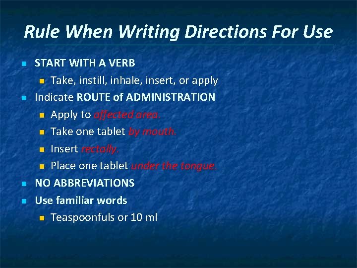 Rule When Writing Directions For Use n n START WITH A VERB n Take,