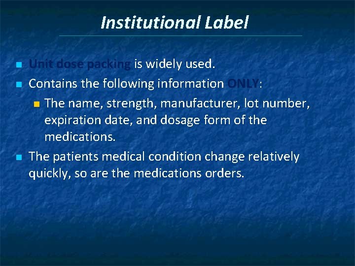 Institutional Label n n n Unit dose packing is widely used. Contains the following