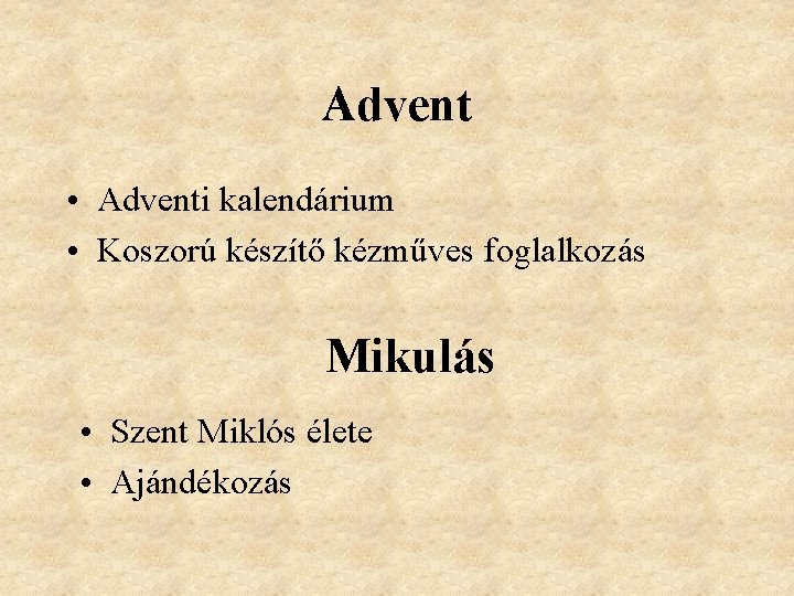 Advent • Adventi kalendárium • Koszorú készítő kézműves foglalkozás Mikulás • Szent Miklós élete