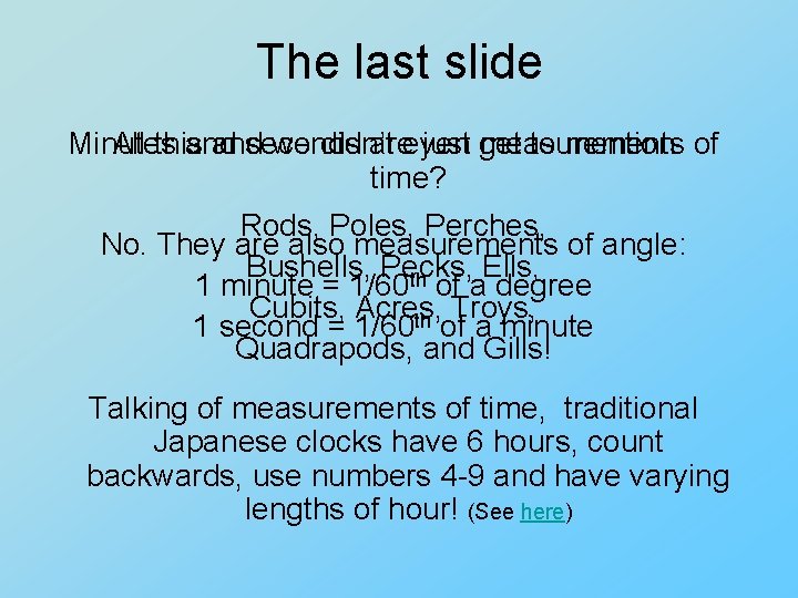 The last slide Minutes All this and seconds we didn’t areeven just get measurements The last slide Minutes All this and seconds we didn’t areeven just get measurements