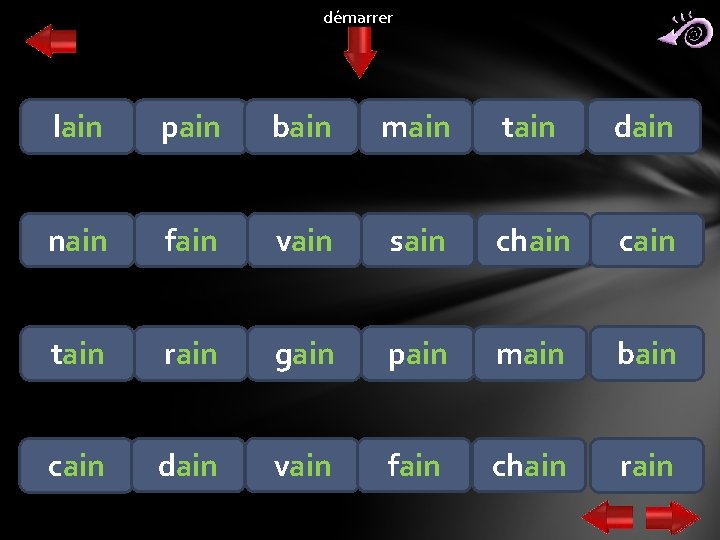 démarrer lain pain bain main tain dain nain fain vain sain chain cain tain