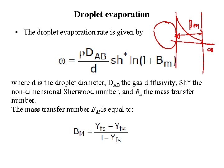 Droplet evaporation • The droplet evaporation rate is given by where d is the