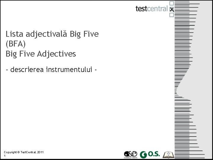 Lista adjectivală Big Five (BFA) Big Five Adjectives - descrierea instrumentului - Copyright ©
