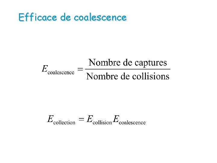 Efficace de coalescence 
