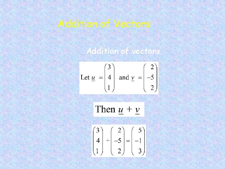 Addition of Vectors Addition of vectors 