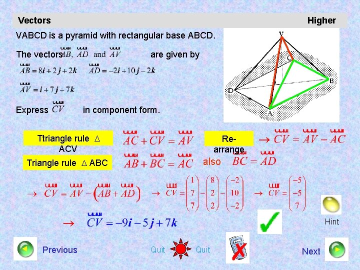 Vectors Higher VABCD is a pyramid with rectangular base ABCD. The vectors Express are