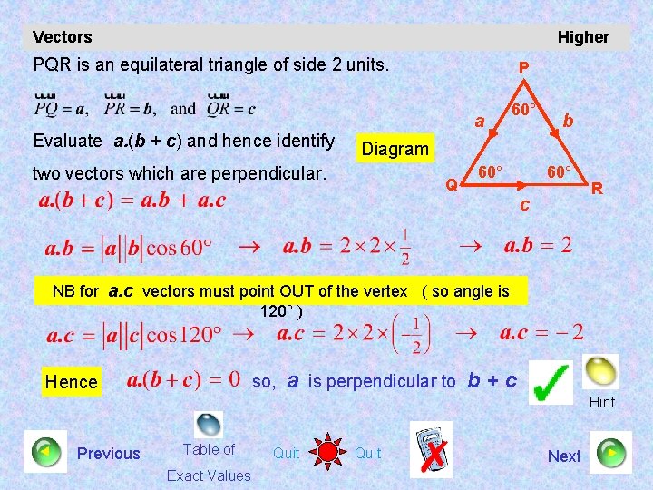 Vectors Higher PQR is an equilateral triangle of side 2 units. Evaluate a. (b