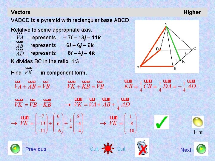 Vectors VABCD is a pyramid with rectangular base ABCD. Higher Relative to some appropriate