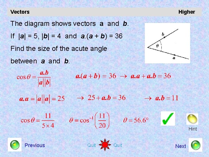 Vectors Higher The diagram shows vectors a and b. If |a| = 5, |b|