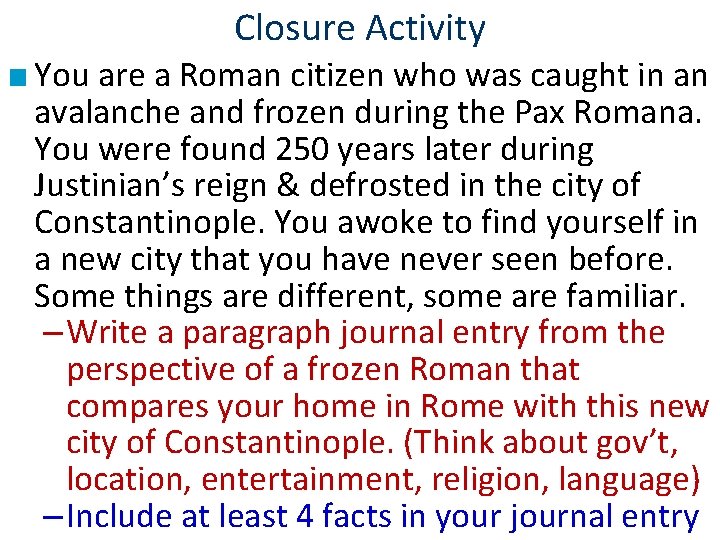 Closure Activity ■ You are a Roman citizen who was caught in an avalanche Closure Activity ■ You are a Roman citizen who was caught in an avalanche
