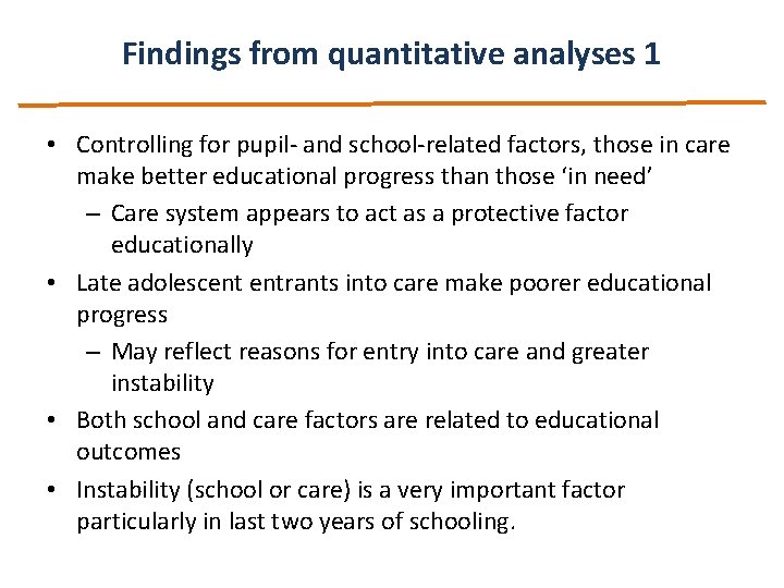 Findings from quantitative analyses 1 • Controlling for pupil- and school-related factors, those in