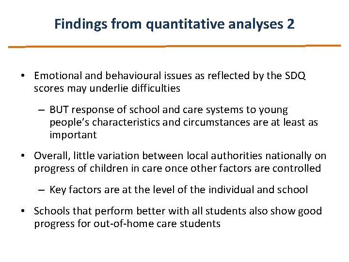 Findings from quantitative analyses 2 • Emotional and behavioural issues as reflected by the