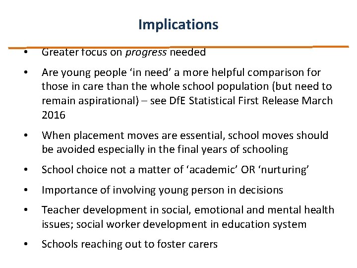 Implications • Greater focus on progress needed • Are young people ‘in need’ a