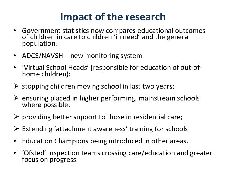 Impact of the research • Government statistics now compares educational outcomes of children in