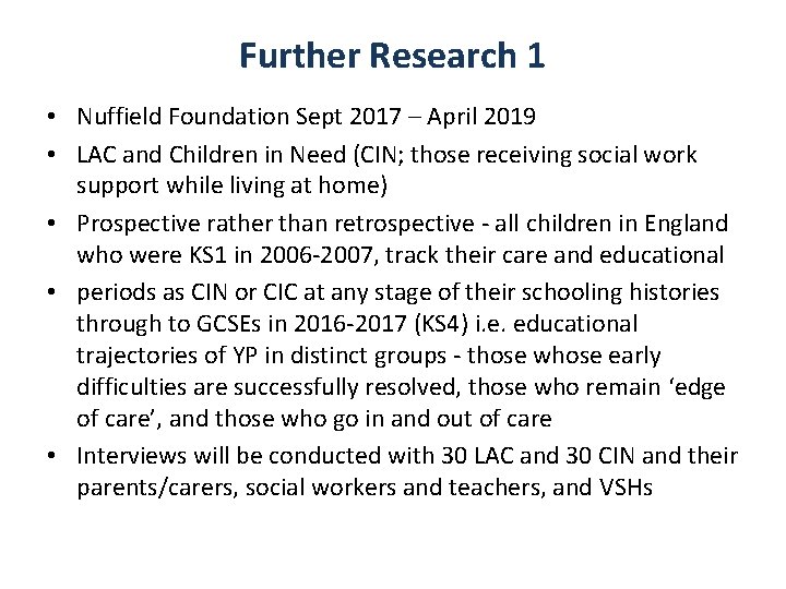 Further Research 1 • Nuffield Foundation Sept 2017 – April 2019 • LAC and