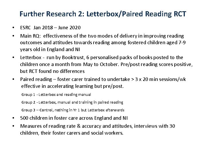Further Research 2: Letterbox/Paired Reading RCT • • ESRC Jan 2018 – June 2020