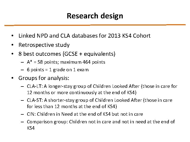 Research design • Linked NPD and CLA databases for 2013 KS 4 Cohort •