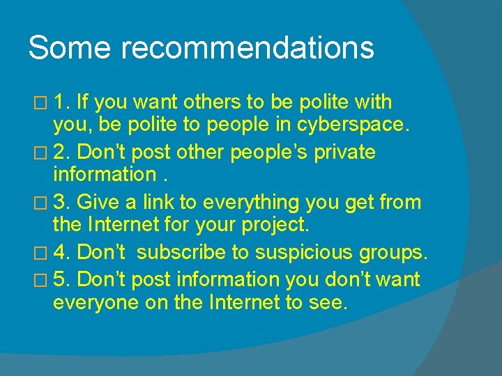 Some recommendations � 1. If you want others to be polite with you, be
