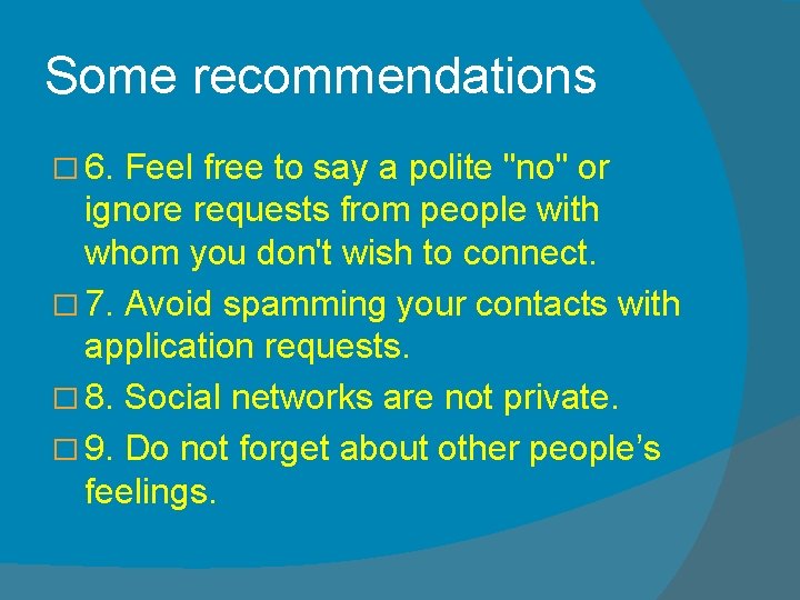 Some recommendations � 6. Feel free to say a polite "no" or ignore requests
