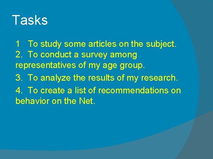 Tasks 1 To study some articles on the subject. 2. To conduct a survey