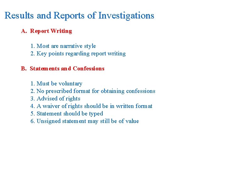 Results and Reports of Investigations A. Report Writing 1. Most are narrative style 2.