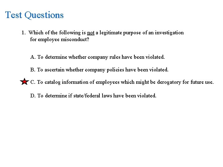 Test Questions 1. Which of the following is not a legitimate purpose of an
