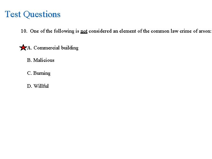 Test Questions 10. One of the following is not considered an element of the