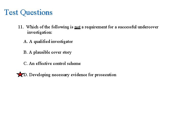 Test Questions 11. Which of the following is not a requirement for a successful