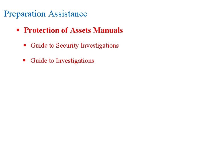 Preparation Assistance § Protection of Assets Manuals § Guide to Security Investigations § Guide