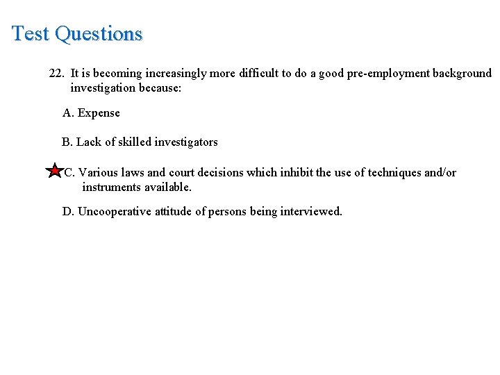 Test Questions 22. It is becoming increasingly more difficult to do a good pre-employment