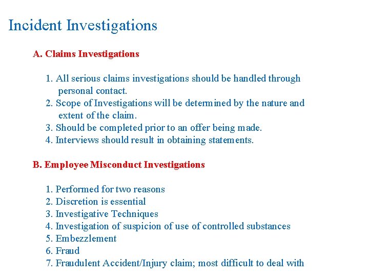 Incident Investigations A. Claims Investigations 1. All serious claims investigations should be handled through