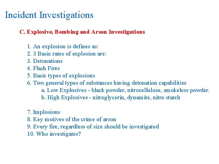 Incident Investigations C. Explosive, Bombing and Arson Investigations 1. An explosion is defines as: